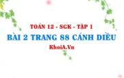 Bài 2 trang 88 Toán 12 tập 1 Cánh Diều